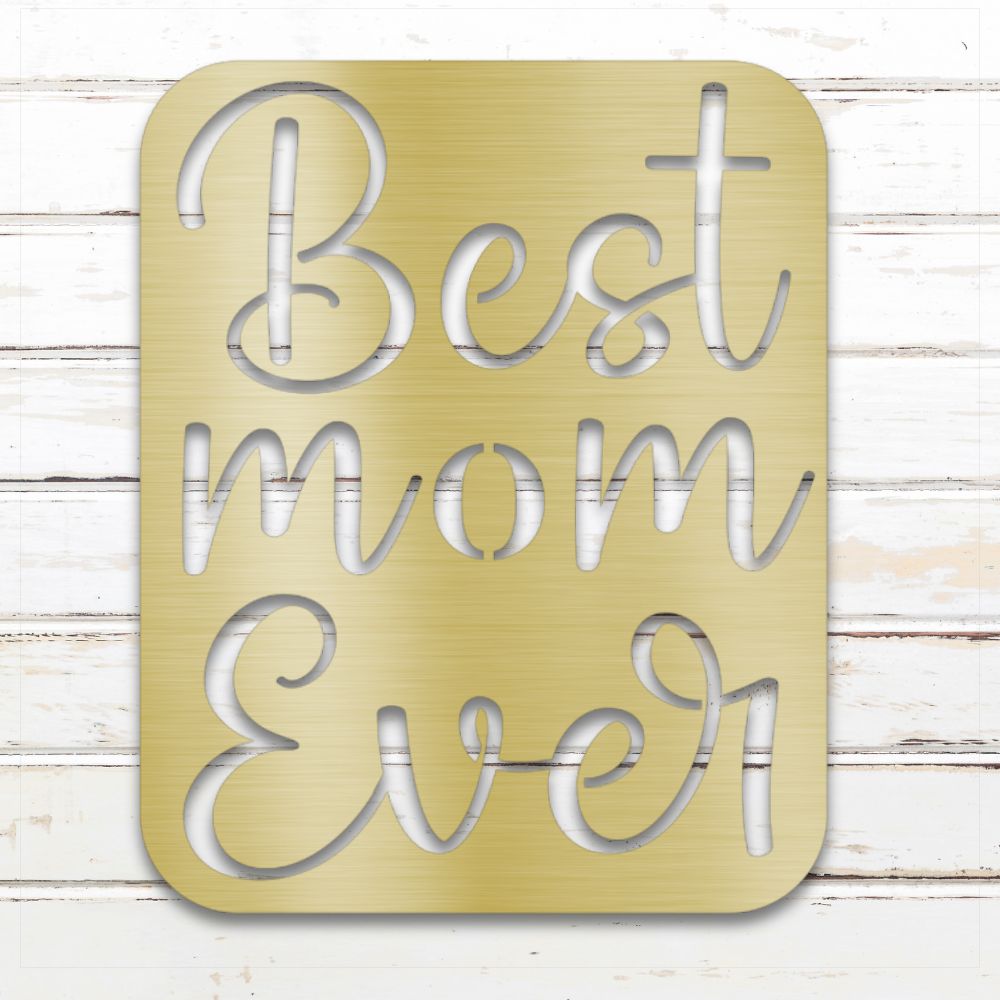 Best Mom Ever | Decorative Metal Sign